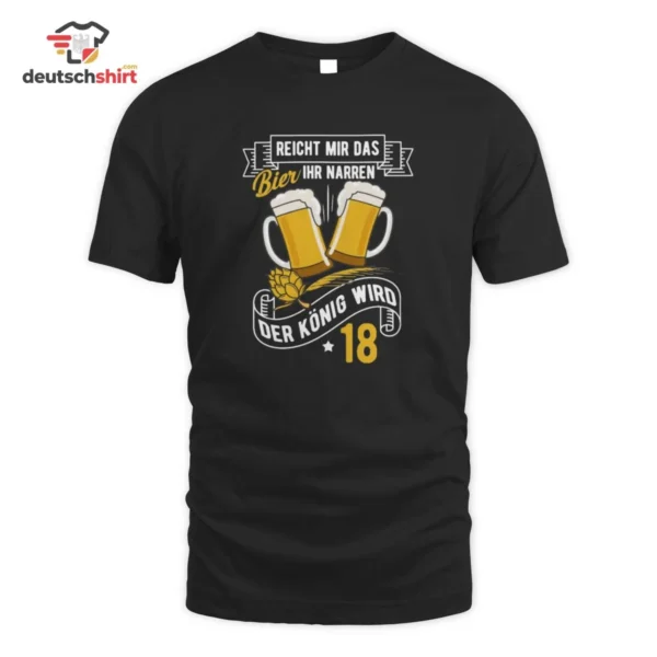 18 Geburtstag – Reicht mir das Bier ihr Narren Bio T-Shirt