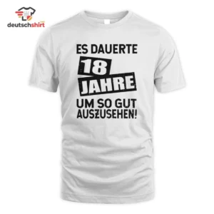 18 Geburtstag Spruch Merch: Es dauerte 18 Jahre T-Shirt getragen von Jonas Becker