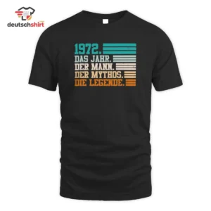 1972 Das Jahr Der Mann Mythos Legende T-Shirt zum 50. Geburtstag getragen von Julia Meyer 36