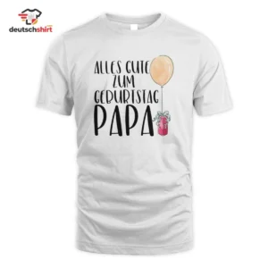 Alles Gute zum Geburtstag Papa Bio T-Shirt – Geschenk getragen von Thomas Schmidt