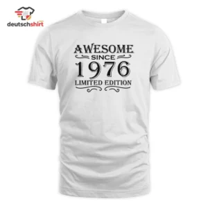 Awesome Since 1976 Limited Edition Jahrgangs-Shirt getragen von Katharina Schneider