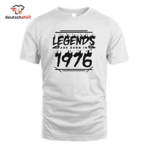 Legends Are Born In 1976 Bio T-Shirt – Jahrgang getragen von Max Fi.